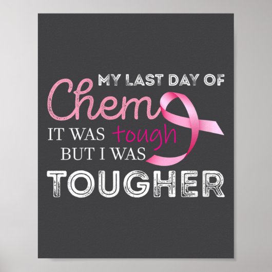 Womens Last Day Of Chemo It Was Tough Cancer Aware Poster (Vorne)