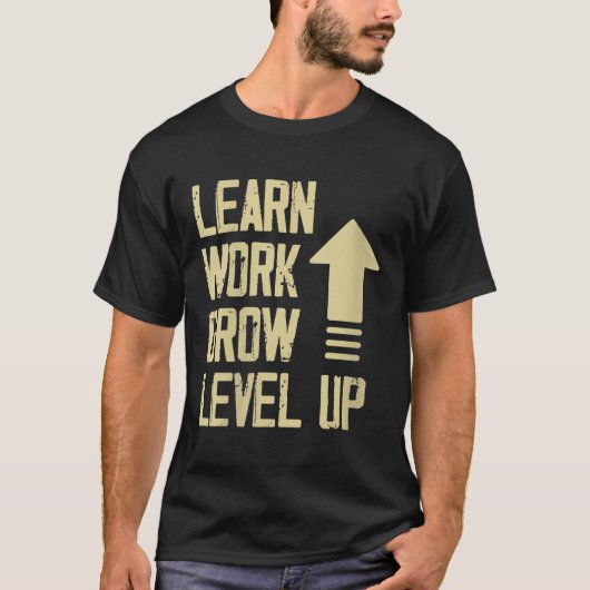 Womens Learn Work Grow Level Up Growth Success Vin T-Shirt (Vorderseite)