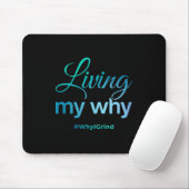 Womens Living My Why - Why I Grind - Insrational M Mousepad (Mit Mouse)