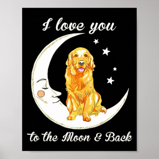 Womens Love Golden Retriever To The Moon And Back  Poster (Vorne)