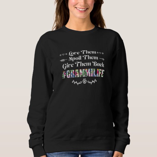 Womens love them spoi them give them back grammili sweatshirt (Vorderseite)