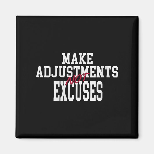 Womens Make Adjustments Not Excuses Motivational Q Magnet (Vorne)