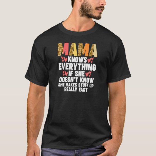 Womens mama knows everything if she doesn't know m T-Shirt (Vorderseite)