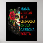 Womens Mama Mexican Jefa Chingona Chula Mamacita Poster<br><div class="desc">Frauen Mama mexikanische Jefa Chingona Chula Mamacita Cinco de Mayo Geschenk. Perfektes Geschenk für Ihren Vater,  Mama,  Papa,  Männer,  Frauen,  Freunde und Familienmitglieder am Erntedank Tag,  Weihnachten,  Muttertag,  Vatertag,  4. Juli,  1776 Unabhängiger Tag,  Veteranen Tag,  Halloween,  Patrick's Day</div>