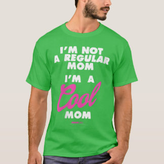 Womens Mean Girls Im Not a Regular Mom Im a Cool M T-Shirt