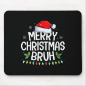 Womens Merry Christmas Bruh Funny Brother Teens Bo Mousepad (Vorne)