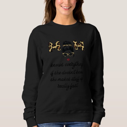 Womens Mom knows everything If she doesn't Mom Sweatshirt (Vorderseite)