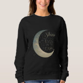 Women's Moon Sweatshirt – "Shine Even in the Dark" (Vorderseite)