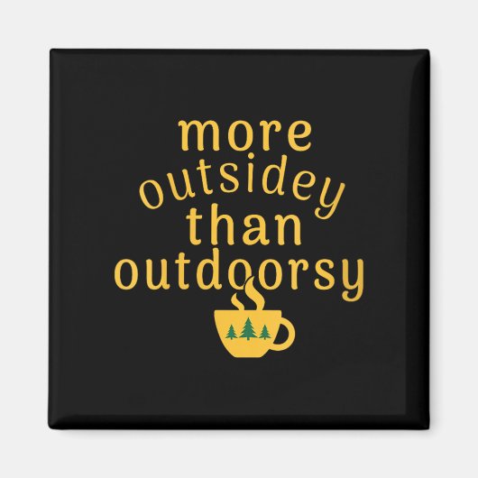 Womens More Outsidey Than Outdoorsy Funny Tree Men Magnet (Vorne)