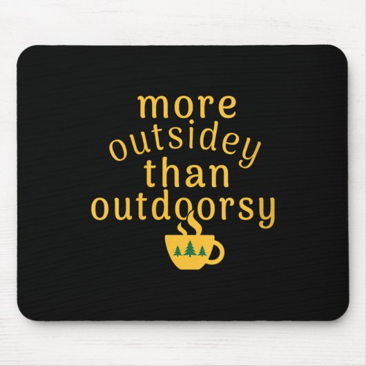 Womens More Outsidey Than Outdoorsy Funny Tree Men Mousepad (Vorne)