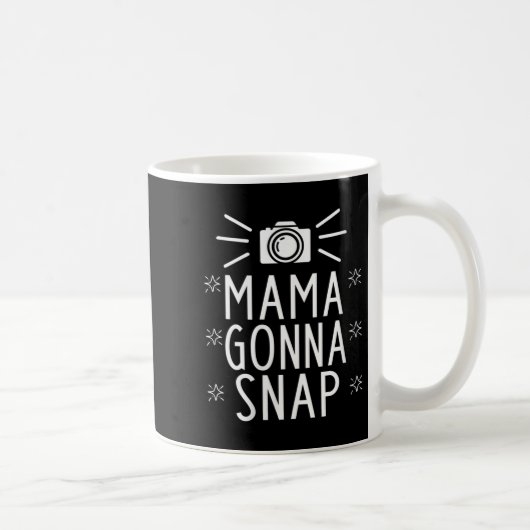 Womens Mother Gonna Snap Funny Mom Birthday Gift Q Kaffeetasse (Rechts)