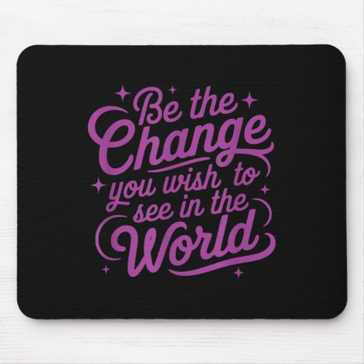 Womens Motivation Be The Change You Wio See In The Mousepad (Vorne)