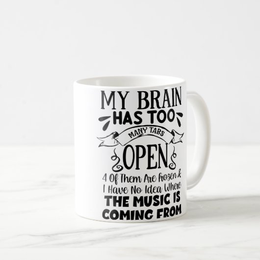 Womens My Brain Has Way Too Many Tabs Open Kaffeetasse (VorderseiteRechts)