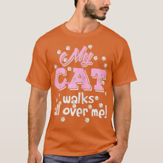 Womens My Cat Walks all over me Funny T-Shirt