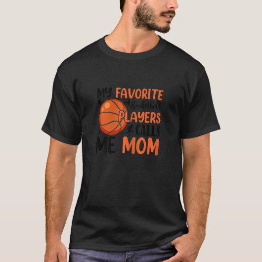 Womens My Favorite Basketball Players Calls Me Mom T-Shirt (Vorderseite)