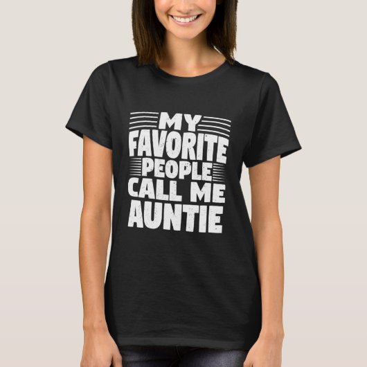 Womens My Favorite People Call Me Auntie Funny T-Shirt (Vorderseite)