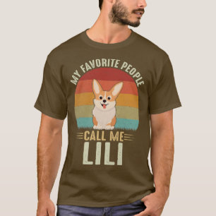 Womens My Favorite People Call Me Lili Cute Corgi  T-Shirt