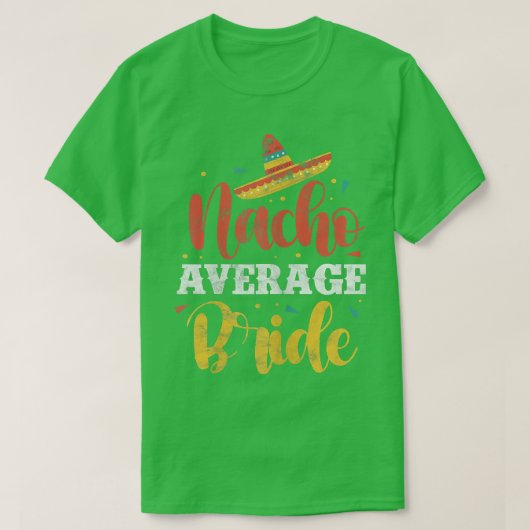 Womens Nacho Average Bride Meican Wedding Bachelor T-Shirt (Design vorne)