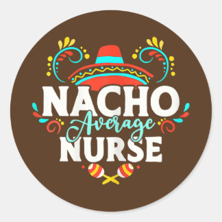 Womens Nacho Average Nurse Cinco De Mayo Mexiko Runder Aufkleber
