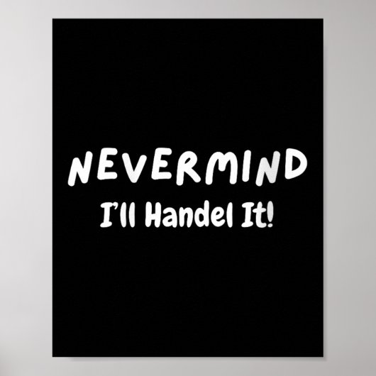 Womens Never Mind I’ll Handle It Funny Sarcastic M Poster (Vorne)