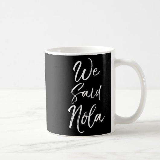 Womens New Orleans Quote Funny Mardi Gras Cute We Kaffeetasse (Rechts)