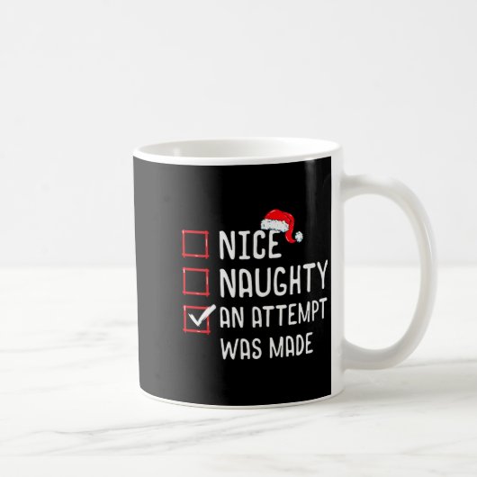 Womens Nice Naughty An Attempt Was Made Christmas  Kaffeetasse (Rechts)