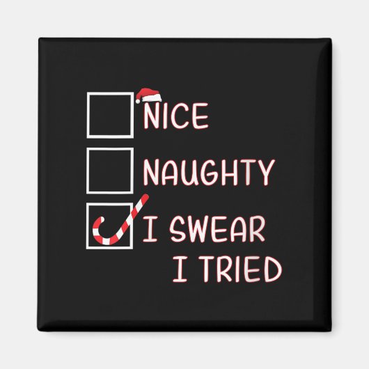 Womens Nice Naughty I Swear I Tried Funny Christma Magnet (Vorne)