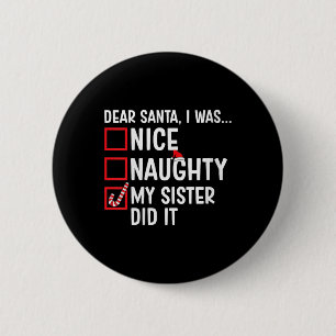 Womens Nice naughty Meine Schwester hat es Santa C Button