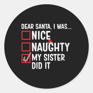 Womens Nice naughty Meine Schwester hat es Santa C Runder Aufkleber