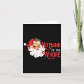 Womens Nothing For You Funny Santa Claus Christmas Karte (Vorderseite)