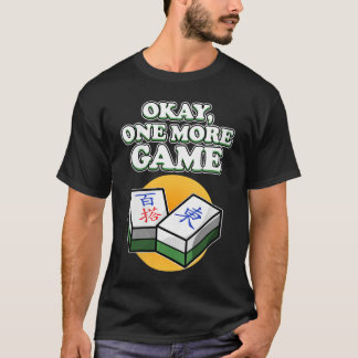 Womens Okay One More Game Mahjong Player Games VNe T-Shirt