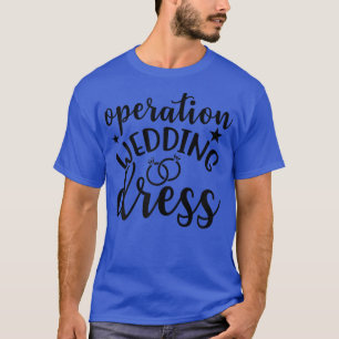 Womens Operation Wedding Dress Matching Wedding Ba T-Shirt