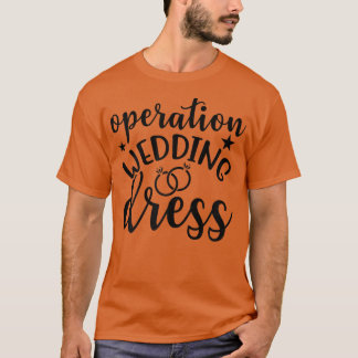 Womens Operation Wedding Dress Matching Wedding Ba T-Shirt