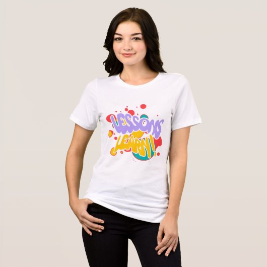WOMEN'S PAINT SPLASH LESSONS LEARN T SHIRT  (Vorderseite voll)
