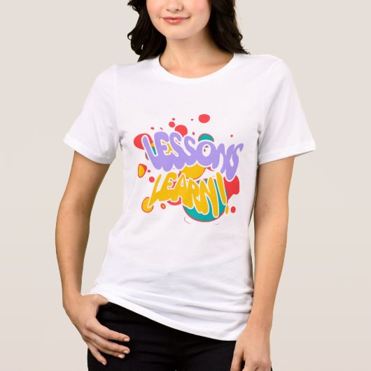 WOMEN'S PAINT SPLASH LESSONS LEARN T SHIRT  (Vorderseite)