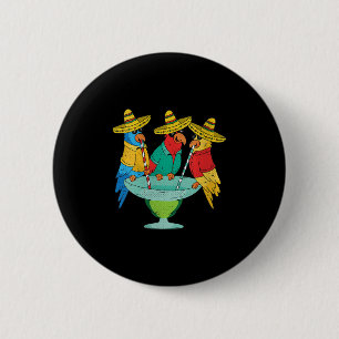 Womens Parrot Cinco De Mayo Funny Drinking Tequila Button