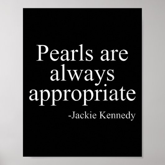 Womens Pearls Are Always Appropriate Jackie Kenned Poster (Vorne)