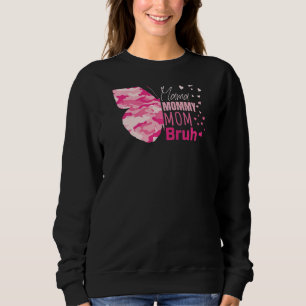 Womens Pink Camouflage Mama Mommy Mama Bruh Butter Sweatshirt