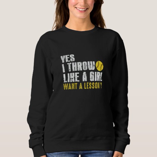 Womens Pitchers  Softball I Throw Like A Girl Base Sweatshirt (Vorderseite)