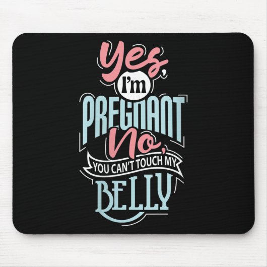 Womens Pregnant Baby Shower Quote. Don't Touch My Mousepad (Vorne)