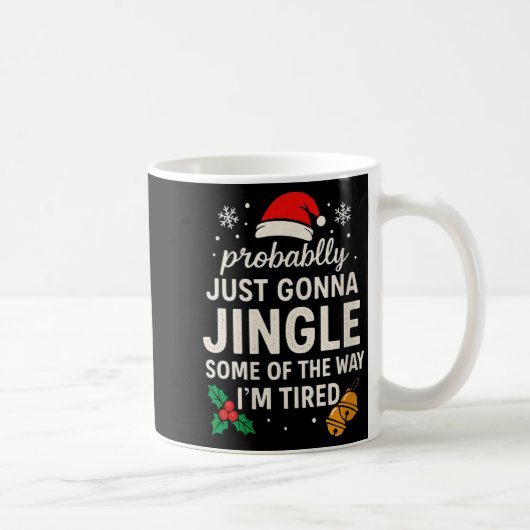 Womens Probably Just Gonna Jingle Some Of Way I'm Kaffeetasse (Rechts)