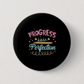 Womens Progress Over Perfection Motivational Teach Button (Vorderseite)