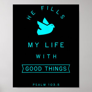 Womens Psalm 103 Good Things Bible Verse Quote Rel Poster