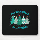 Womens Put Your All Over Me Merry Christmas Xmas T Mousepad (Vorne)