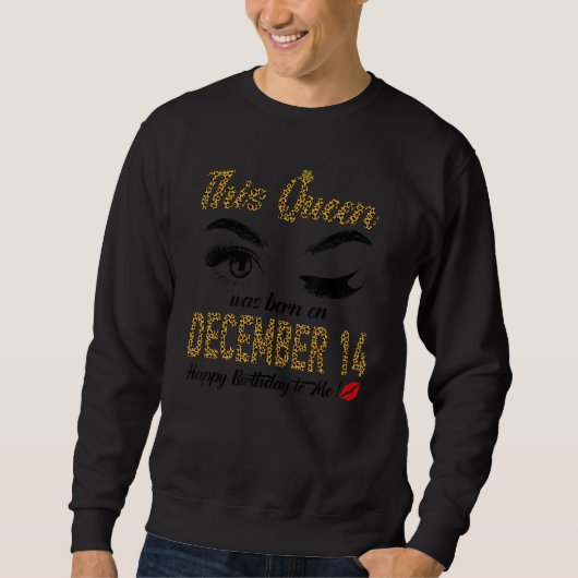 Womens Queens are born on December 14th A queen wa Sweatshirt (Vorderseite)