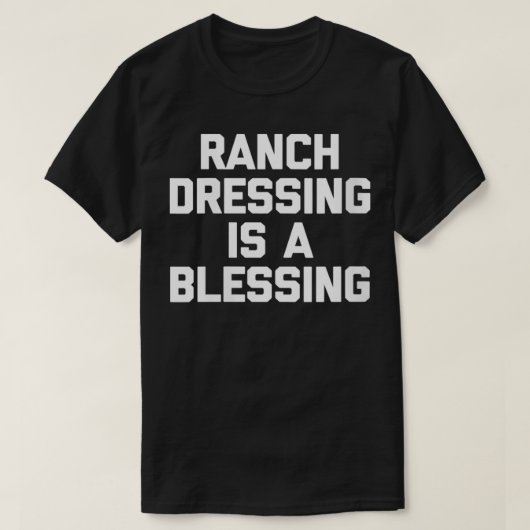 Womens Ranch Dressing ist ein glückliches Sprichwo T-Shirt (Design vorne)