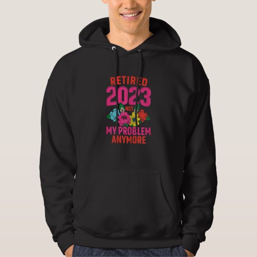 Womens Retired 2023 Not My Problem Anymore Teacher Hoodie (Vorderseite)