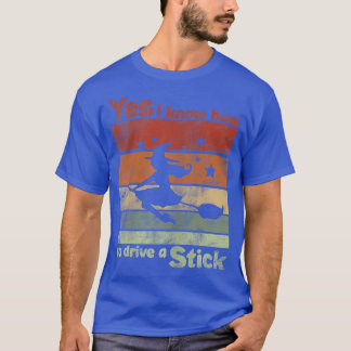 Womens Retro Drive a Stick Sarcasa Sprichwort Magi T-Shirt