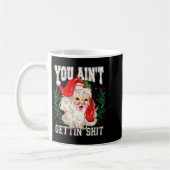 Womens Retro You Ain't Getting Funny Santa Face Ch Kaffeetasse (Links)