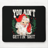 Womens Retro You Ain't Getting Funny Santa Face Ch Mousepad (Vorne)